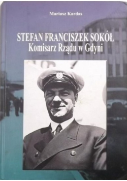 Stefan Franciszek Sokół Komisarz Rządu w Gdyni
