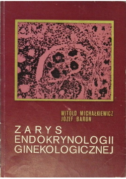 Zarys endokrynologii ginekologicznej