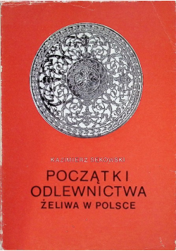 Początki odlewnictwa żeliwa w Polsce