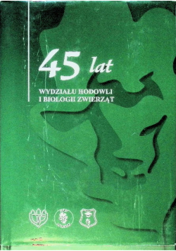 45 lat Wydziału hodowli i biologii zwierząt