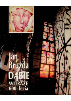 Dąbie witraże 600 - lecia