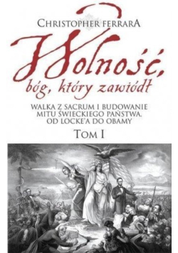 Wolność bóg który zawiódł Tom 1