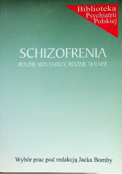 Schizofrenia różne konteksty różne terapie