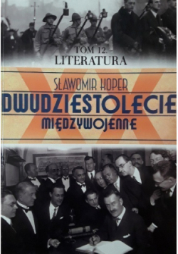 Dwudziestolecie międzywojenne Tom 12 Literatura