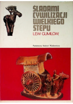 Śladami cywilizacji Wielkiego Stepu