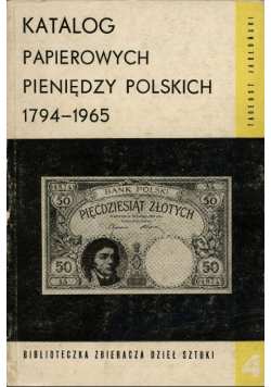 Katalog papierowych pieniędzy polskich 1794 - 1965