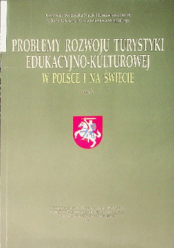 Problemy Rozwoju Turystyki Edukacyjno - Kulturowej Tom X