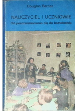 Nauczyciel i uczniowie. Od porozumiewania się do kształcenia