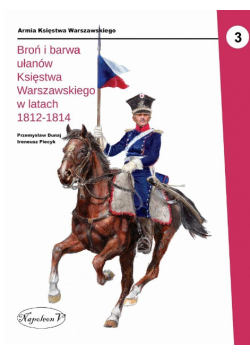 Broń i barwa ułanów Księstwa Warszawskiego w latach 1812-1814