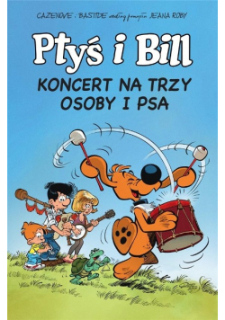 Ptyś i Bill Tom 9 Koncert na trzy osoby i psa
