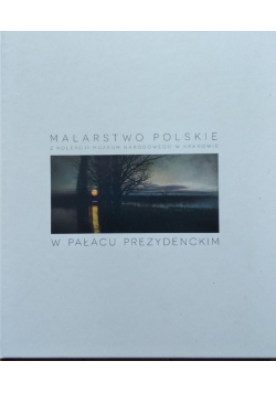 Malarstwo polskie z kolekcji MNK w Pałacu Prezydenckim