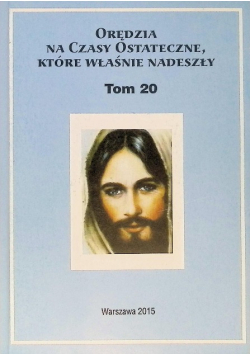 Orędzia na czasy ostateczne, które właśnie nadeszły Tom 20
