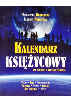 Kalendarz księżycowy żyj zgodnie z rytmami księżyca