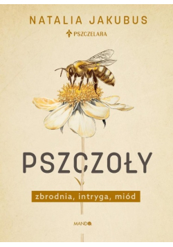 Pszczoły. Zbrodnia, intryga, miód