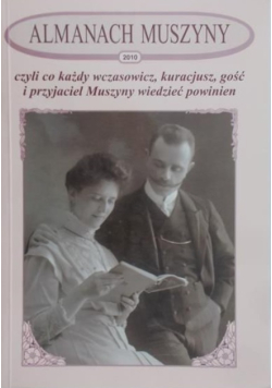 Almanach Muszyny 201 czyli co każdy wczasowicz, kuracjusz, gość i przyjaciel Muszyny powinien wiedzieć