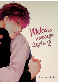 Melodia Naszego Życia. Tom 2