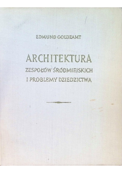 Architektura zespołów Śródmiejskich i problemy dziedzictwa