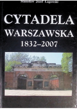 Cytadela Warszawska 1832-2007
