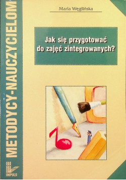 Jak się przygotować do zajęć zintegrowanych