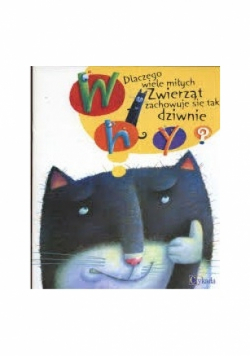Dlaczego wiele miłych Zwierząt zachowuje się tak dziwnie