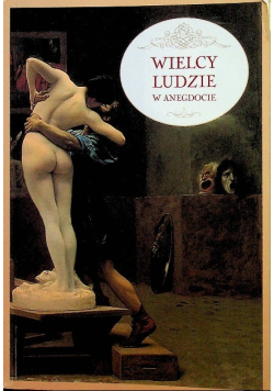 Wielcy ludzie w anegdocie