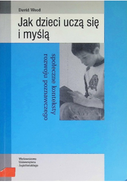 Jak dzieci uczą się i myślą