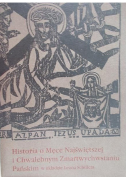 Historia o Męce Najświętszej i Chwalebnym Zmartwychwstaniu Pańskim