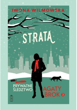 Strata. Prywatne śledztwo Agaty Brok. Tom 3