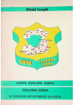 Zarys dziejów gminy Zielona Góra w okresie ostatniego 25-lecia