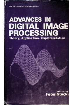 Advances in Digital Image Processing | Theory, Application, Implementation