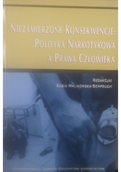 Niezamierzone konsekwencje: polityka narkotykowa a prawa człowieka