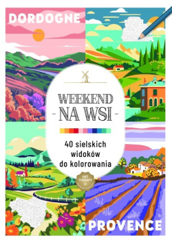 Weekend na wsi 40 sielskich widoków do kolorowania