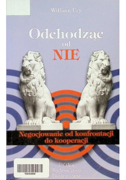 Odchodząc od nie Negocjowanie od konfrontacji do kooperacji