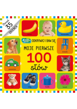 Akademia Mądrego Dziecka. Moje pierwsze 100 słów