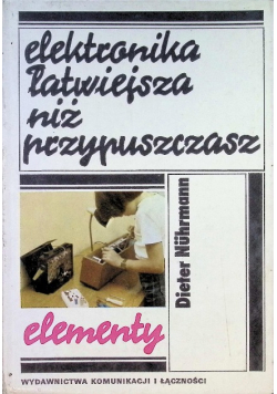 Elektronika łatwiejsza niż przypuszczasz Elementy