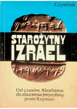 Starożytny Izrael od czasów Abrahama do zburzenia Jerozolimy przez Rzymian