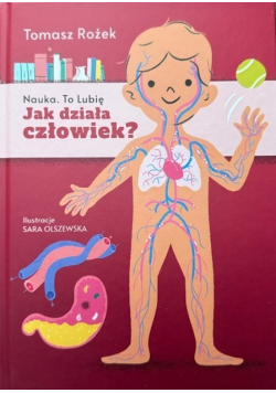 Nauka To lubię Jak działa człowiek
