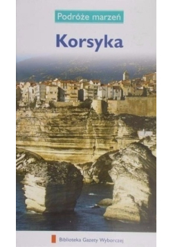 Podróże marzeń Tom 25 Korsyka