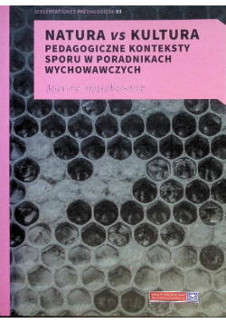 Natura vs Kultura pedagogiczne konteksty sporu w poradnikach wychowawczych