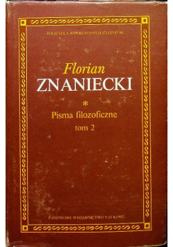 Znaniecki pisma filozoficzne Tom 2