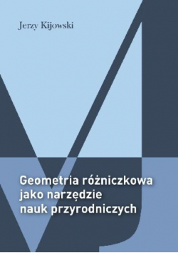 Geometria różniczkowa jako narzędzie nauk przyrodniczych