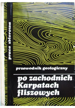 Przewodnik geologiczny po zachodnich Karpatach fliszowych