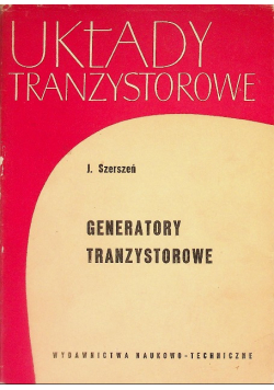 Układ y tranzystorowe Generatory tranzystorowe