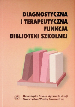 Diagnostyczna i terapeutyczna funkcja biblioteki szkolnej