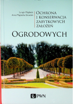 Ochrona i konserwacja zabytkowych założeń ogrodowych