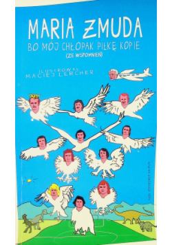 Bo mój chłopak piłkę kopie