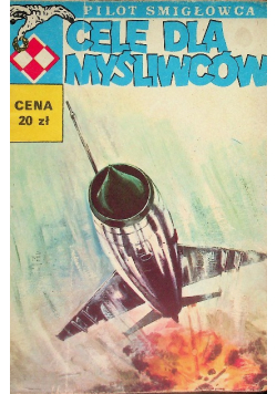 Pilot śmigłowca Cele dla myśliwców