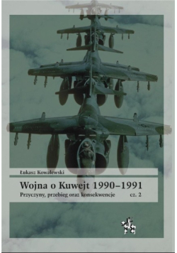 Wojna o Kuwejt 1990 - 1991 Część 2
