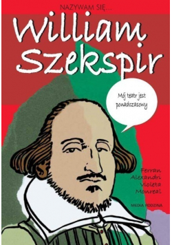 Nazywam się... William Szekspir