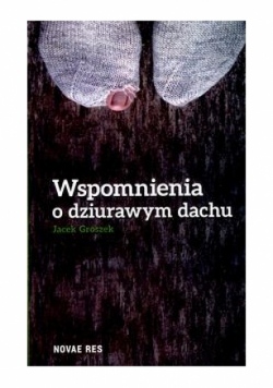Wspomnienie o dziurawym dachu